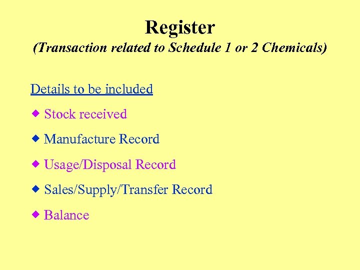 Register (Transaction related to Schedule 1 or 2 Chemicals) Details to be included ®