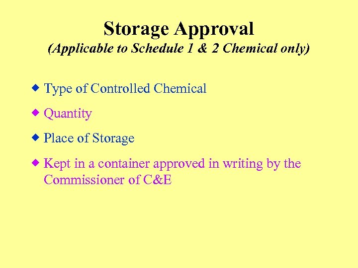 Storage Approval (Applicable to Schedule 1 & 2 Chemical only) ® Type of Controlled