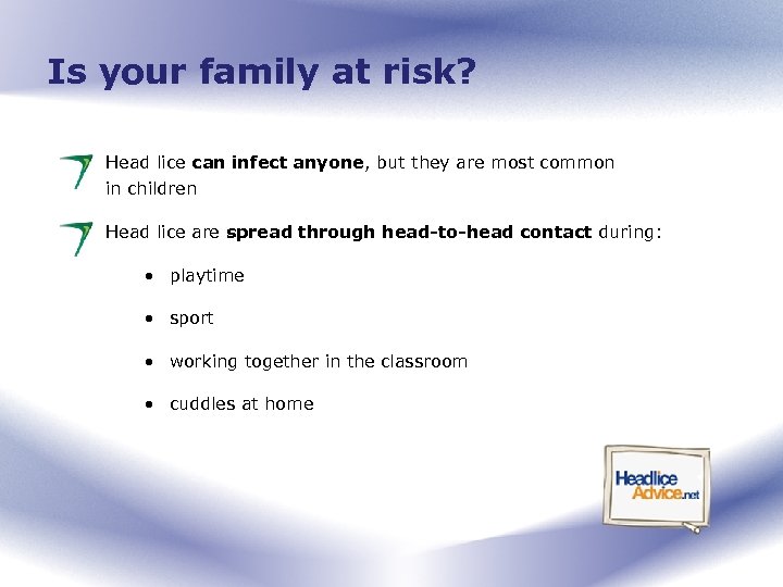 Is your family at risk? Head lice can infect anyone, but they are most