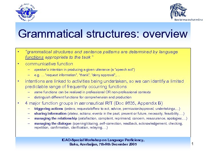 Grammatical structures: overview • • “grammatical structures and sentence patterns are determined by language