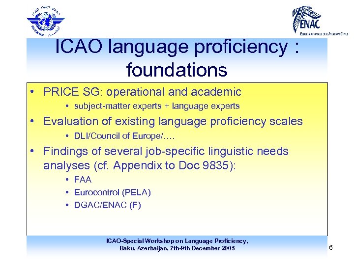 ICAO language proficiency : foundations • PRICE SG: operational and academic • subject-matter experts