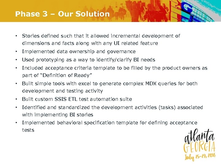 Phase 3 – Our Solution • Stories defined such that it allowed incremental development