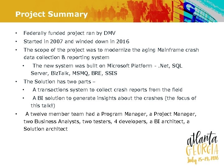 Project Summary • Federally funded project ran by DMV • Started in 2007 and