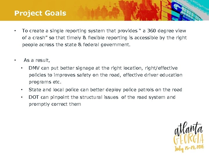 Project Goals • To create a single reporting system that provides “ a 360