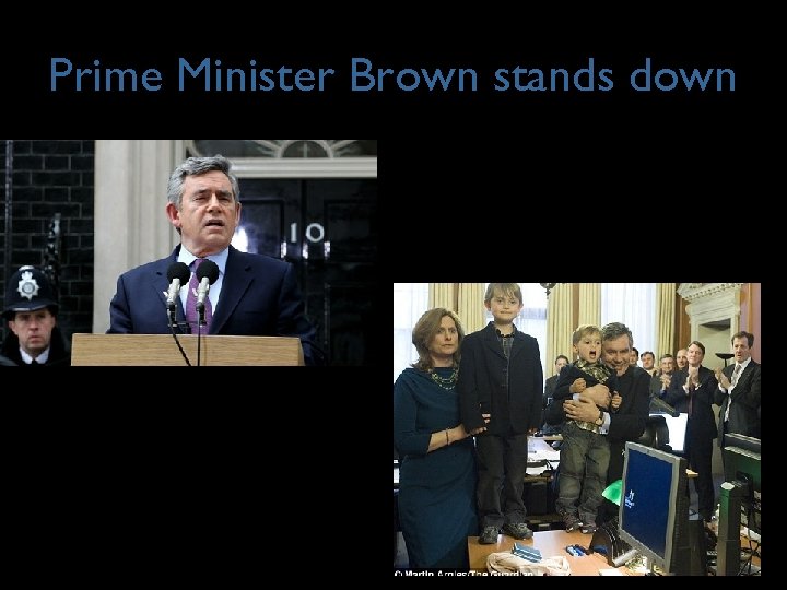 Prime Minister Brown stands down 13 