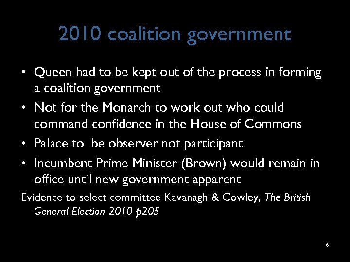 2010 coalition government • Queen had to be kept out of the process in