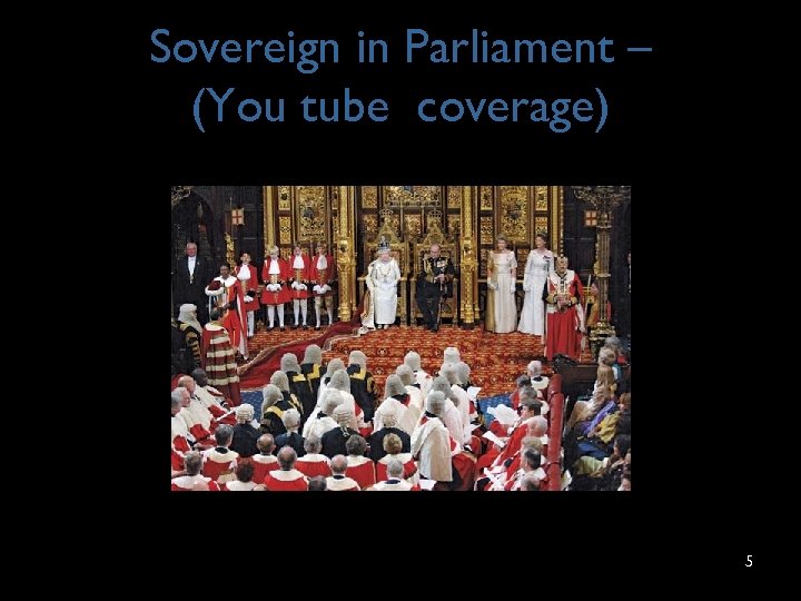 Sovereign in Parliament – (You tube coverage) 5 