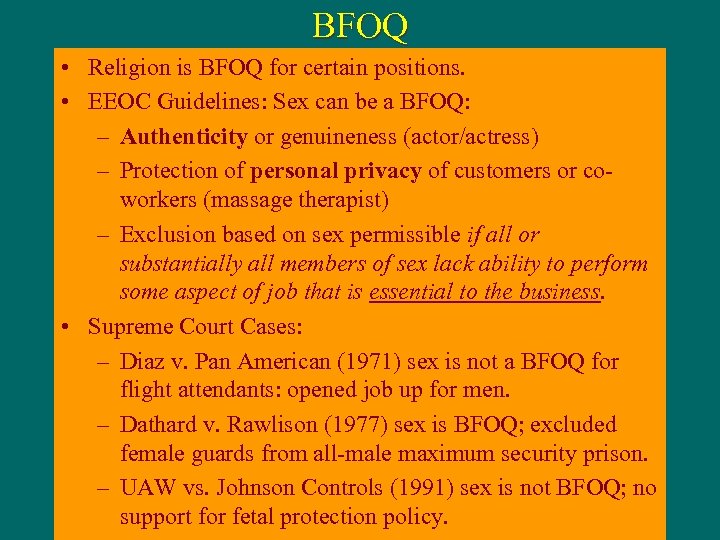 BFOQ • Religion is BFOQ for certain positions. • EEOC Guidelines: Sex can be