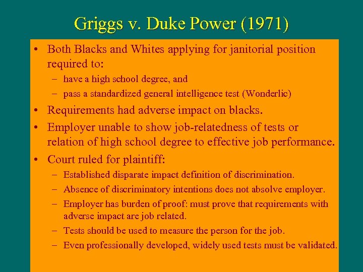 Griggs v. Duke Power (1971) • Both Blacks and Whites applying for janitorial position