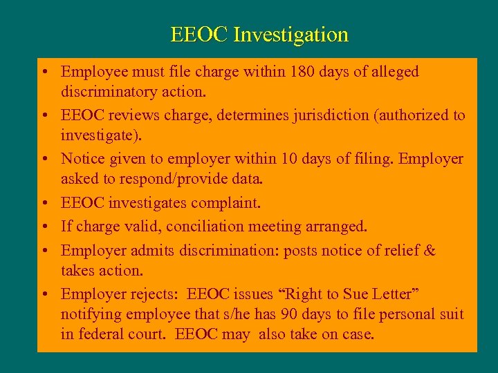 EEOC Investigation • Employee must file charge within 180 days of alleged discriminatory action.