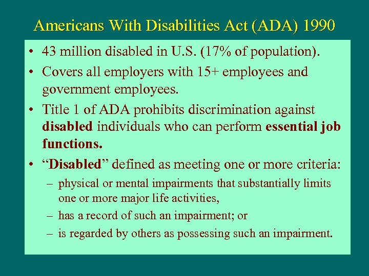 Americans With Disabilities Act (ADA) 1990 • 43 million disabled in U. S. (17%