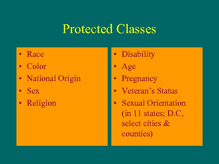 Protected Classes • • • Race Color National Origin Sex Religion • • •