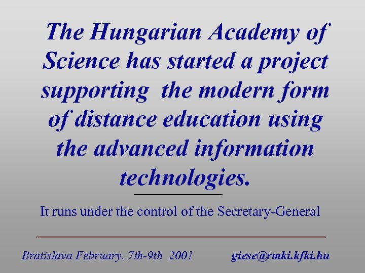 The Hungarian Academy of Science has started a project supporting the modern form of
