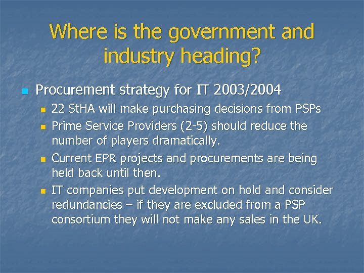 Where is the government and industry heading? n Procurement strategy for IT 2003/2004 n