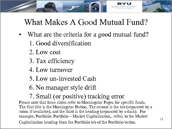 What Makes A Good Mutual Fund? • What are the criteria for a good