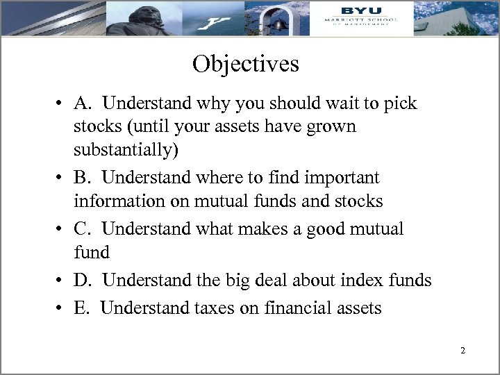 Objectives • A. Understand why you should wait to pick stocks (until your assets