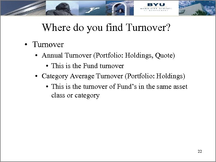 Where do you find Turnover? • Turnover • Annual Turnover (Portfolio: Holdings, Quote) •