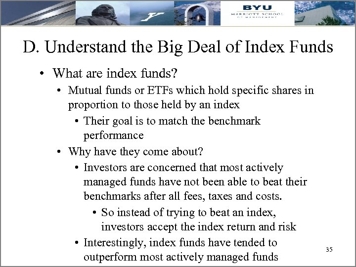 D. Understand the Big Deal of Index Funds • What are index funds? •