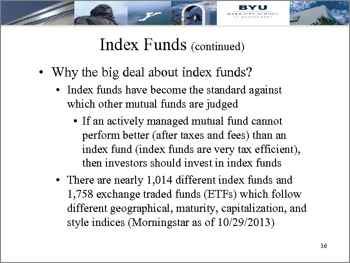Index Funds (continued) • Why the big deal about index funds? • Index funds