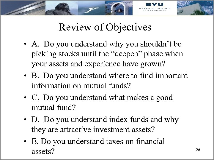 Review of Objectives • A. Do you understand why you shouldn’t be picking stocks