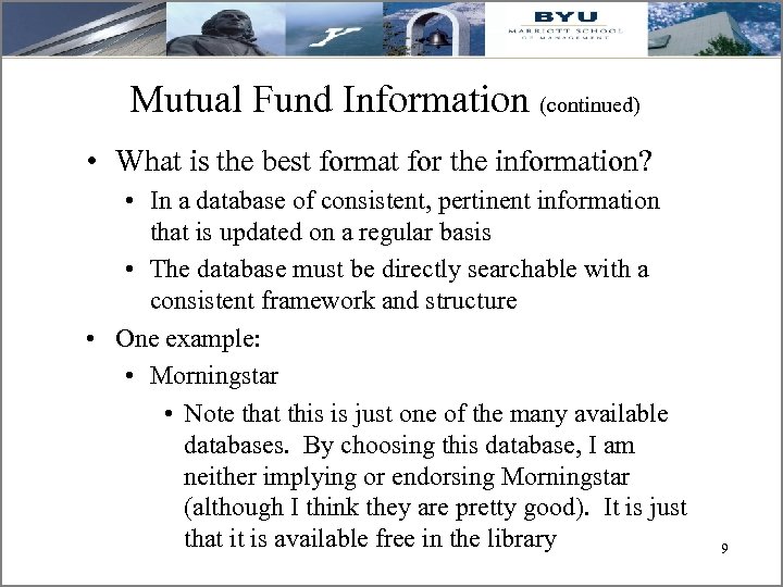 Mutual Fund Information (continued) • What is the best format for the information? •