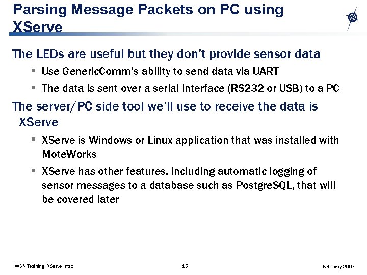 Parsing Message Packets on PC using XServe The LEDs are useful but they don’t