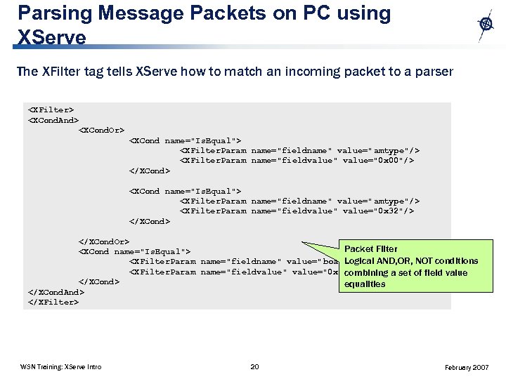 Parsing Message Packets on PC using XServe The XFilter tag tells XServe how to