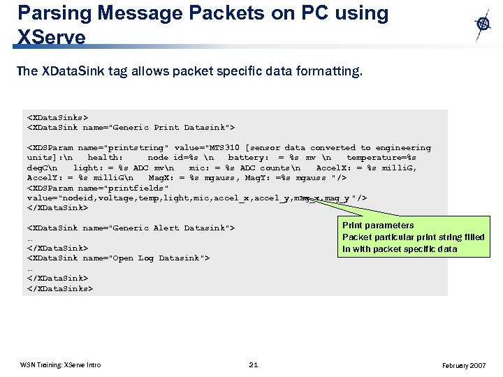 Parsing Message Packets on PC using XServe The XData. Sink tag allows packet specific
