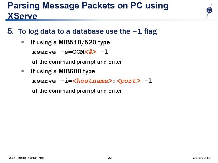 Parsing Message Packets on PC using XServe 5. To log data to a database