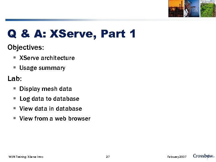 Q & A: XServe, Part 1 Objectives: § XServe architecture § Usage summary Lab: