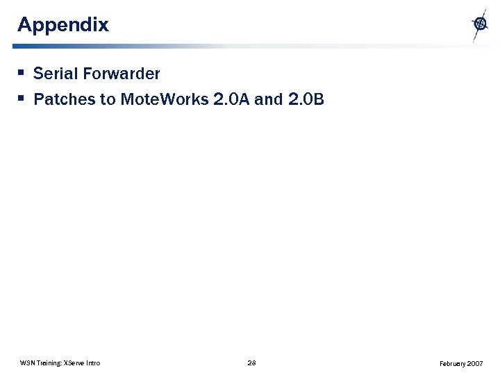Appendix § Serial Forwarder § Patches to Mote. Works 2. 0 A and 2.