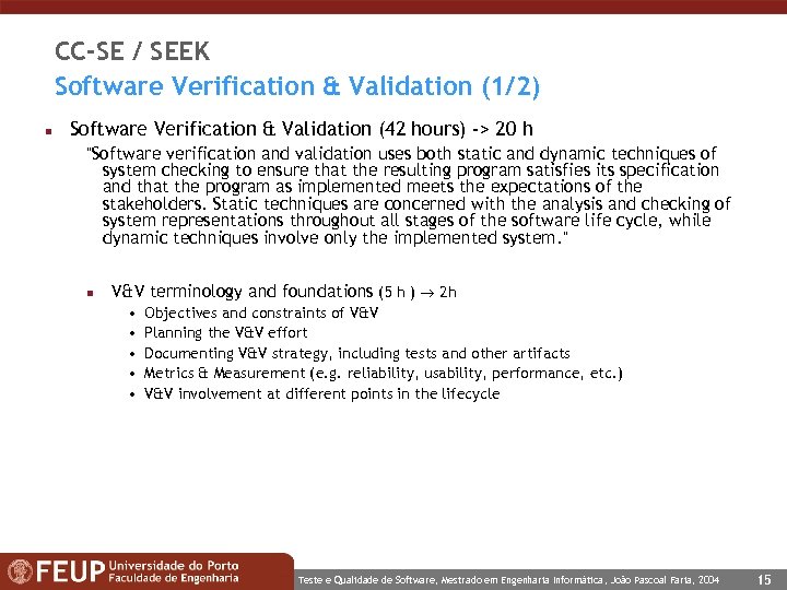 CC-SE / SEEK Software Verification & Validation (1/2) n Software Verification & Validation (42