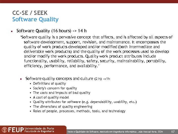 CC-SE / SEEK Software Quality n Software Quality (16 hours) -> 14 h 