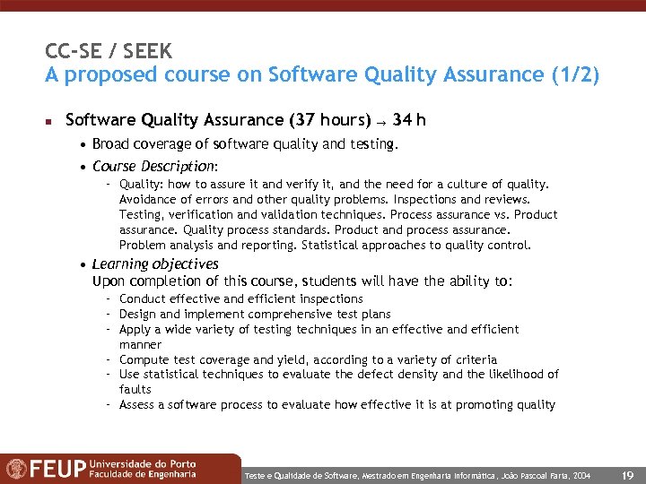 CC-SE / SEEK A proposed course on Software Quality Assurance (1/2) n Software Quality