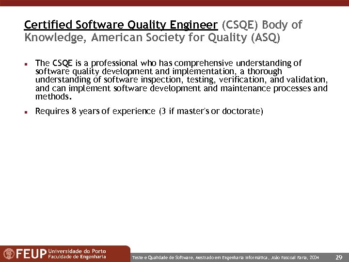 Certified Software Quality Engineer (CSQE) Body of Knowledge, American Society for Quality (ASQ) n
