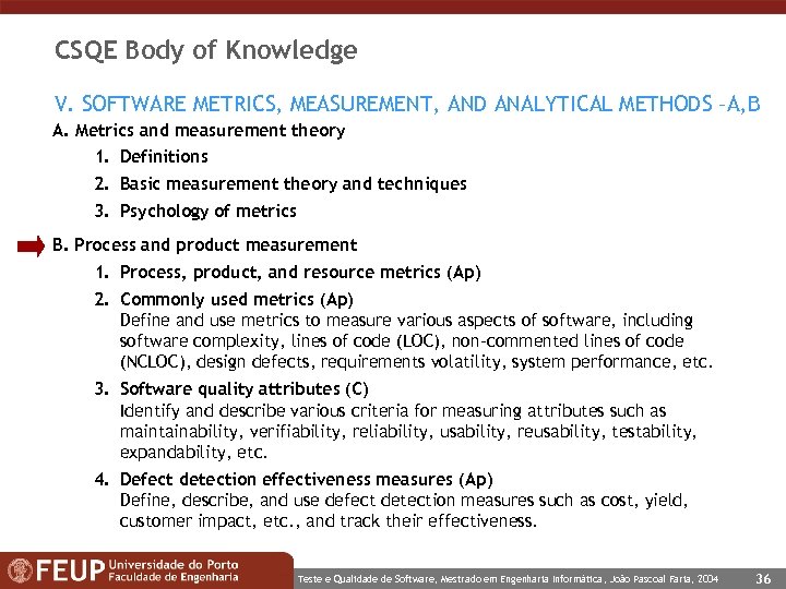 CSQE Body of Knowledge V. SOFTWARE METRICS, MEASUREMENT, AND ANALYTICAL METHODS –A, B A.