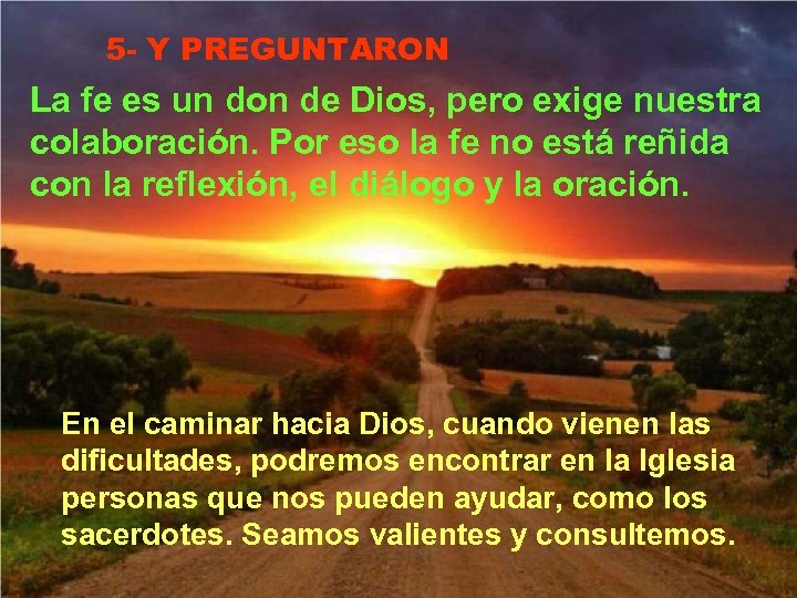 5 - Y PREGUNTARON La fe es un don de Dios, pero exige nuestra