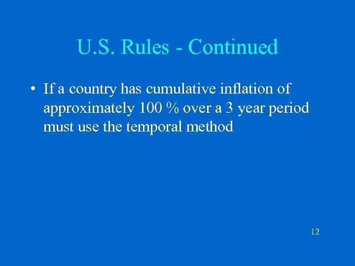 U. S. Rules - Continued • If a country has cumulative inflation of approximately