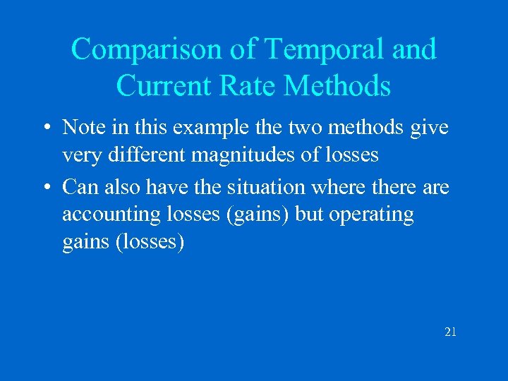Comparison of Temporal and Current Rate Methods • Note in this example the two