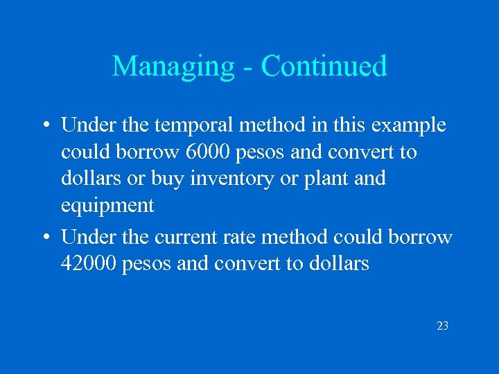 Managing - Continued • Under the temporal method in this example could borrow 6000