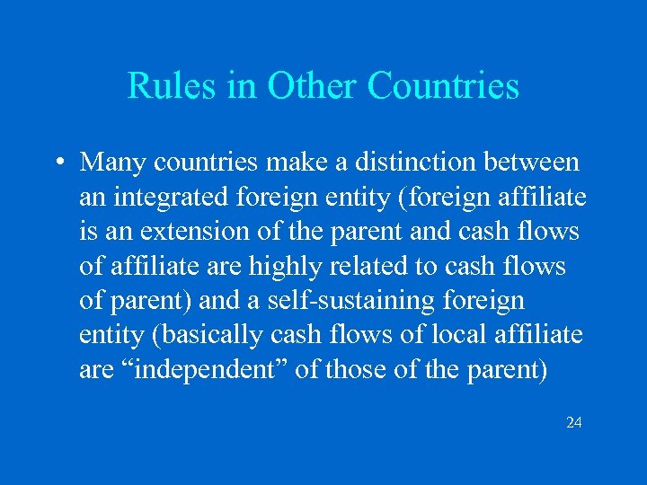 Rules in Other Countries • Many countries make a distinction between an integrated foreign