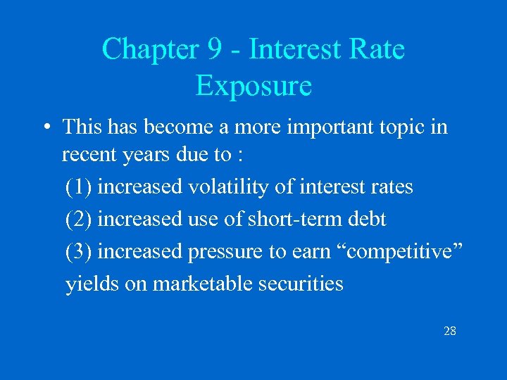 Chapter 9 - Interest Rate Exposure • This has become a more important topic