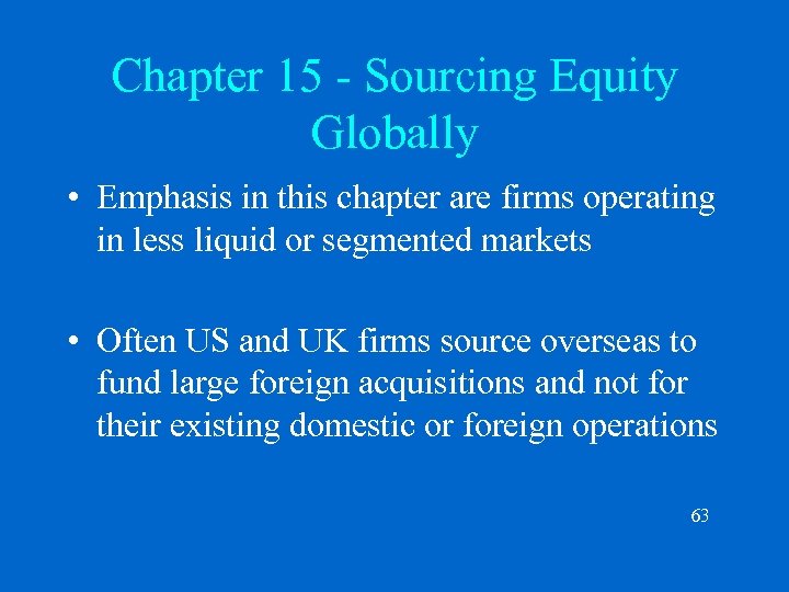Chapter 15 - Sourcing Equity Globally • Emphasis in this chapter are firms operating