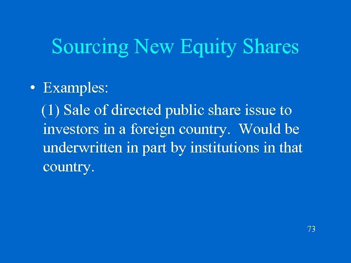 Sourcing New Equity Shares • Examples: (1) Sale of directed public share issue to