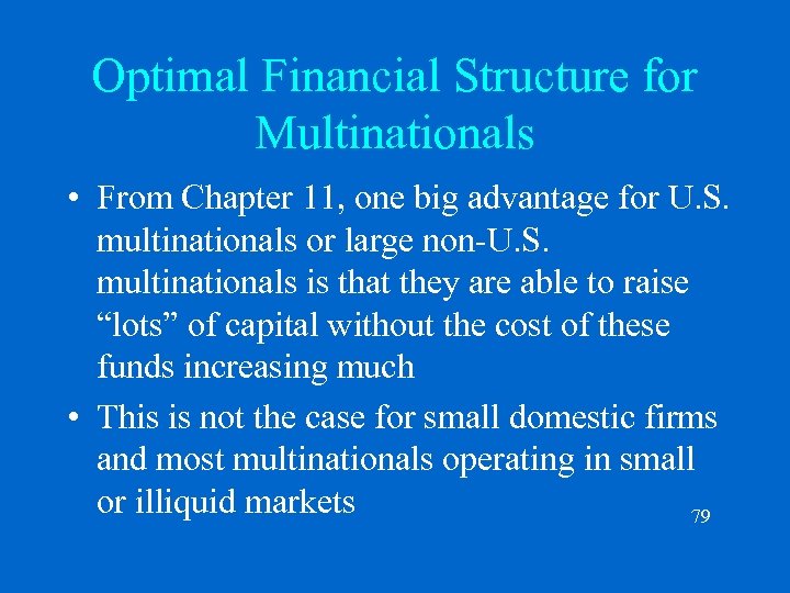 Optimal Financial Structure for Multinationals • From Chapter 11, one big advantage for U.