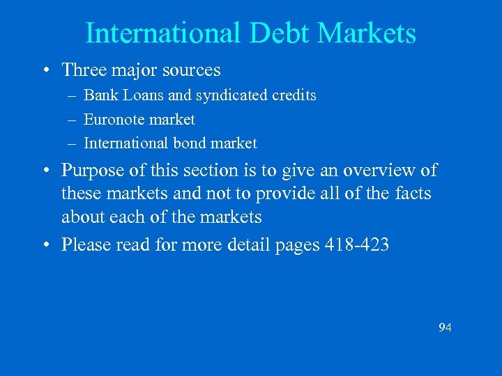 International Debt Markets • Three major sources – Bank Loans and syndicated credits –