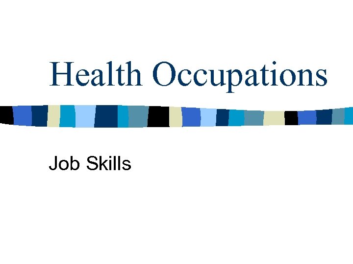 Health Occupations Job Skills 