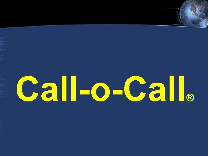 Call-o-Call ® 