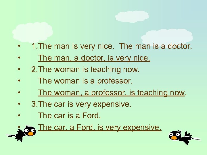  • • 1. The man is very nice. The man is a doctor.