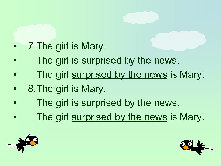  • • • 7. The girl is Mary. The girl is surprised by